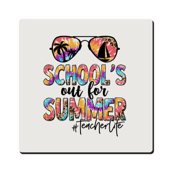 School's Out For Summer Teacher Life, Τετράγωνο μαγνητάκι ξύλινο 6x6cm