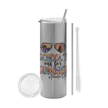 School's Out For Summer Teacher Life, Tumbler stainless steel Silver 600ml, with metal straw & cleaning brush