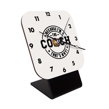 Because i'm the Coach, Quartz Wooden table clock with hands (10cm)