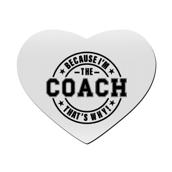 Because i'm the Coach, Mousepad καρδιά 23x20cm