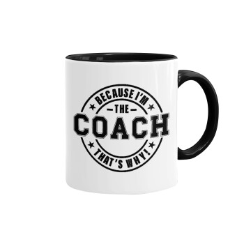 Because i'm the Coach, Mug colored black, ceramic, 330ml