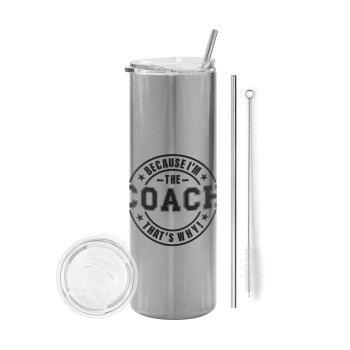 Because i'm the Coach, Eco friendly stainless steel Silver tumbler 600ml, with metal straw & cleaning brush