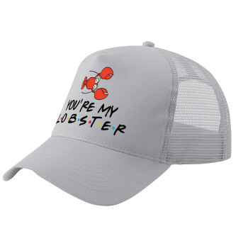 Friends you're my lobster, Adult Structured Trucker Hat, with Mesh, GRAY (100% COTTON, ADULT, UNISEX, ONE SIZE)