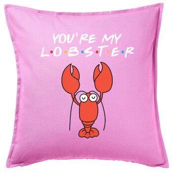 Friends you're my lobster, Sofa cushion Pink 50x50cm includes filling