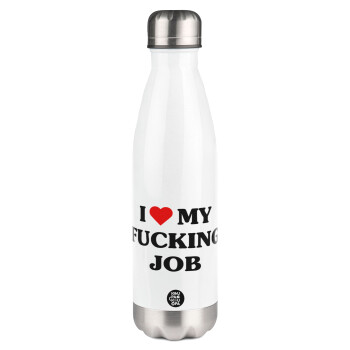 I love my fucking job, Metal mug thermos White (Stainless steel), double wall, 500ml