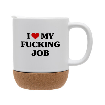 I love my fucking job, Ceramic coffee mug Cork (MAT), 330ml (1pcs)