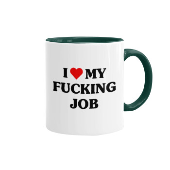 I love my fucking job, Mug colored green, ceramic, 330ml