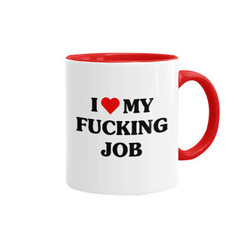 I love my fucking job, Mug colored red, ceramic, 330ml