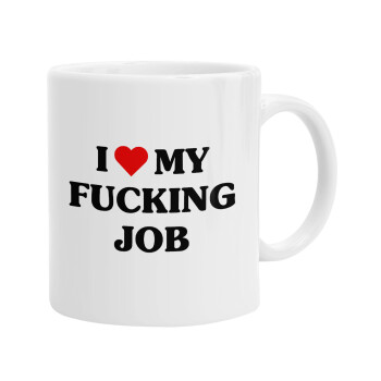 I love my fucking job, Ceramic coffee mug, 330ml (1pcs)