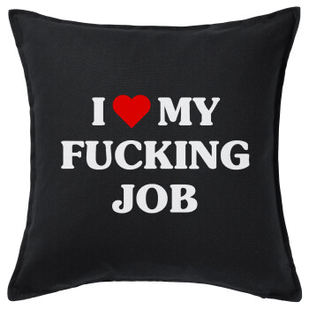 I love my fucking job, Sofa cushion black 50x50cm includes filling