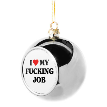 I love my fucking job, Χριστουγεννιάτικη μπάλα δένδρου Ασημένια 8cm