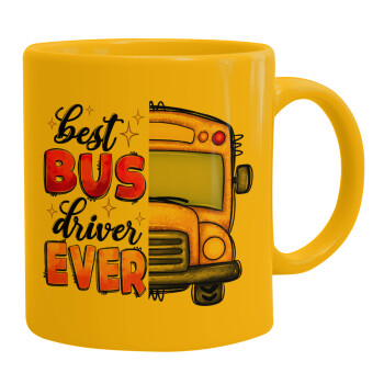 Best bus driver ever!, Ceramic coffee mug yellow, 330ml (1pcs)