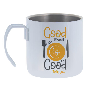 Good food, Good mood. , Mug Stainless steel double wall 400ml