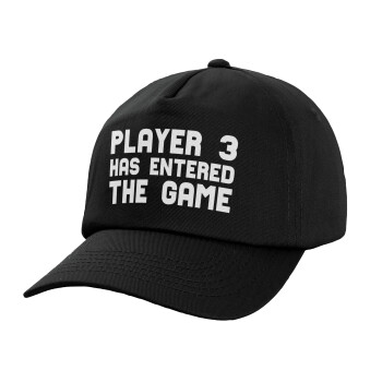 Player 3 has entered the Game, Καπέλο Ενηλίκων Baseball, 100% Βαμβακερό,  Μαύρο (ΒΑΜΒΑΚΕΡΟ, ΕΝΗΛΙΚΩΝ, UNISEX, ONE SIZE)