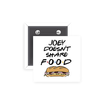 Joey Doesn't Share Food, Κονκάρδα παραμάνα τετράγωνη 5x5cm