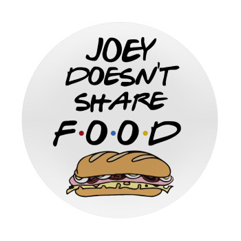 Joey Doesn't Share Food, Mousepad Round 20cm