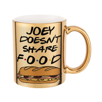 Joey Doesn't Share Food, Mug ceramic, gold mirror, 330ml