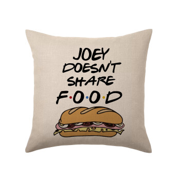 Joey Doesn't Share Food, Μαξιλάρι καναπέ ΛΙΝΟ 40x40cm περιέχεται το  γέμισμα