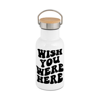 Wish you were here, Μεταλλικό παγούρι θερμός (Stainless steel) Λευκό με ξύλινο καπακι (bamboo), διπλού τοιχώματος, 350ml