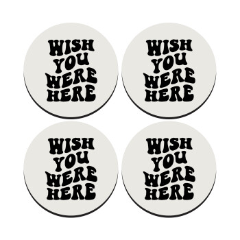 Wish you were here, SET of 4 round wooden coasters (9cm)