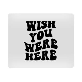 Wish you were here, Mousepad rect 23x19cm