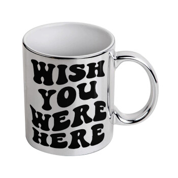 Wish you were here, Mug ceramic, silver mirror, 330ml