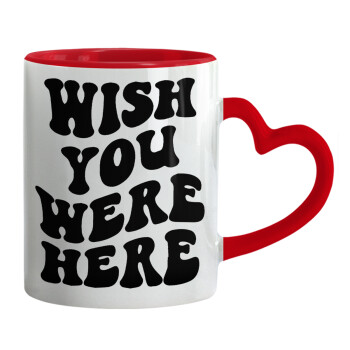 Wish you were here, Mug heart red handle, ceramic, 330ml