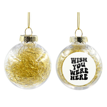 Wish you were here, Χριστουγεννιάτικη μπάλα δένδρου διάφανη με χρυσό γέμισμα 8cm