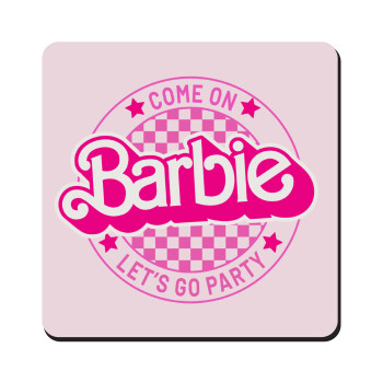 Come On Barbie Lets Go Party , Τετράγωνο μαγνητάκι ξύλινο 9x9cm