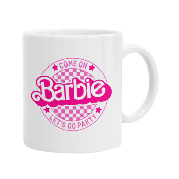 Come On Barbie Lets Go Party , Ceramic coffee mug, 330ml (1pcs)