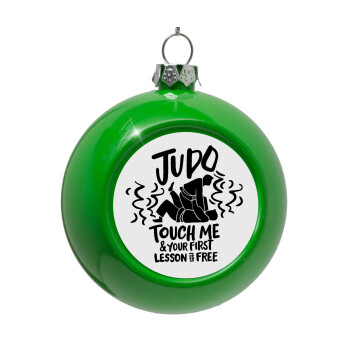 Judo Touch Me And Your First Lesson Is Free, Green Christmas tree ornament bauble 8cm