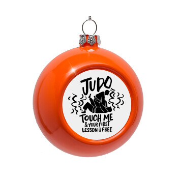 Judo Touch Me And Your First Lesson Is Free, Orange Christmas tree ornament bauble 8cm