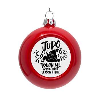 Judo Touch Me And Your First Lesson Is Free, Red Christmas tree ornament bauble 8cm