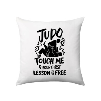 Judo Touch Me And Your First Lesson Is Free, Sofa cushion 40x40cm includes filling