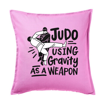 Judo using gravity as a weapon, Sofa cushion Pink 50x50cm includes filling
