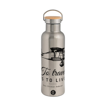 To travel is to live, Stainless steel Silver with wooden lid (bamboo), double wall, 750ml