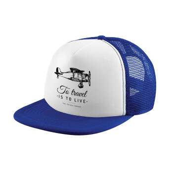 To travel is to live, Child's Soft Trucker Hat with Blue/White Mesh (POLYESTER, CHILD, ONE SIZE)