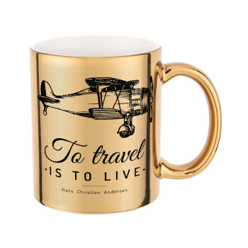 To travel is to live, Mug ceramic, gold mirror, 330ml