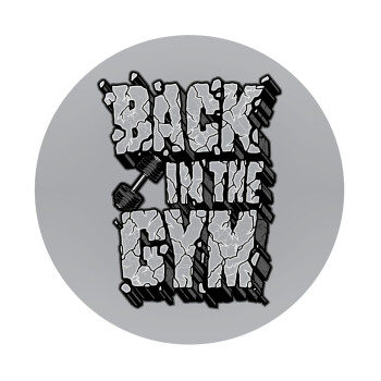 Back in the GYM, Mousepad Round 20cm