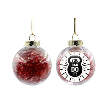 You can do it, Transparent Christmas tree ball ornament with red filling 8cm