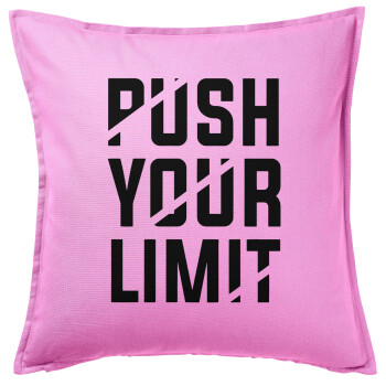 Push your limit, Sofa cushion Pink 50x50cm includes filling