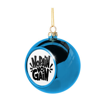 No pain no gain, Blue Christmas tree ball ornament 8cm