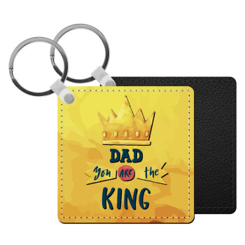 Dad you are the King, Μπρελόκ Δερματίνη, τετράγωνο ΜΑΥΡΟ (5x5cm)