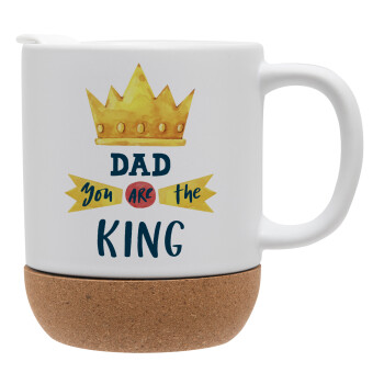 Dad you are the King, Κούπα, κεραμική με βάση φελού και καπάκι (ΜΑΤ), 330ml (1 τεμάχιο)