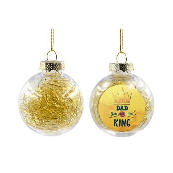 Dad you are the King, Χριστουγεννιάτικη μπάλα δένδρου διάφανη με χρυσό γέμισμα 8cm