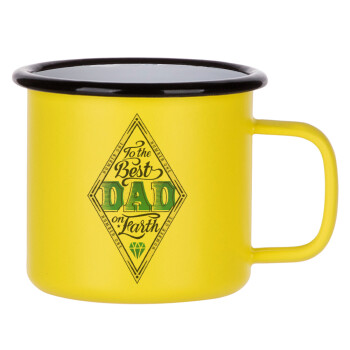 To the best DAD on earth, Metallic enamel MATT Yellow cup 360ml