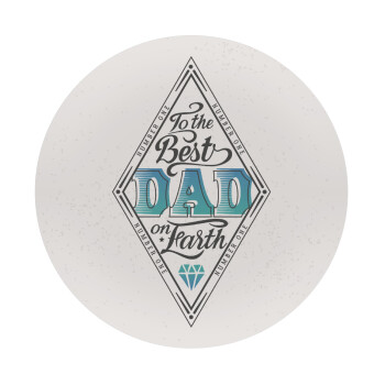 To the best DAD on earth, Mousepad Round 20cm