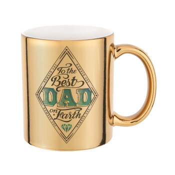 To the best DAD on earth, Mug ceramic, gold mirror, 330ml