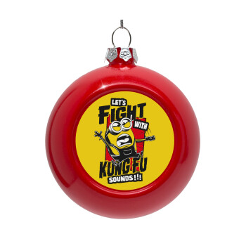 Minions Let's fight with kung fu sounds, Red Christmas tree ornament bauble 8cm