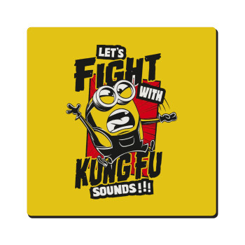Minions Let's fight with kung fu sounds, Τετράγωνο μαγνητάκι ξύλινο 6x6cm